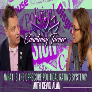 Ep. 265: What is The OppScore Political Rating System? w/ John Paul Moran | The Courtenay Turner Podcast