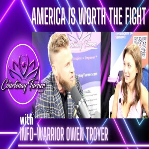Ep. 308: America Is Worth The Fight w/ info-warrior Owen Shroyer | The Courtenay Turner Podcast