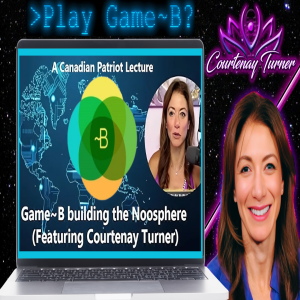 Game~B Creating The Noosphere? | Courtenay’s Presentation To Rising Tide Foundation