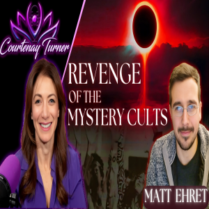 Ep.463: Revenge of The Mystery Cults w/ Matt Ehret | The Courtenay Turner Podcast