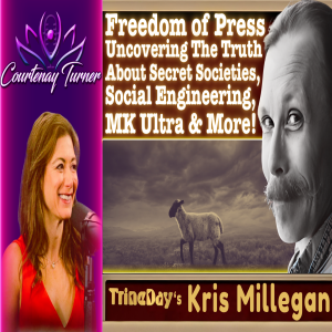 Ep.419: Freedom Of Press Uncovering Secret Societies, MK Ultra & More w/ Kris Millegan | Courtenay Turner Podcast