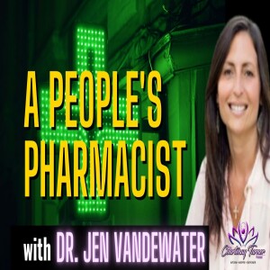 Ep 239: A People’s Pharmacist w/ Dr. Jen VanDeWater | The Courtenay Turner Podcast