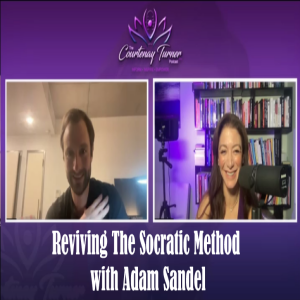Ep 174: Reviving The Socratic Method with Adam Sandel | The Courtenay Turner Podcast