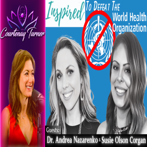 Ep.394: Inspired To Defeat The WHO w/ The Geneva Project | The Courtenay Turner Podcast