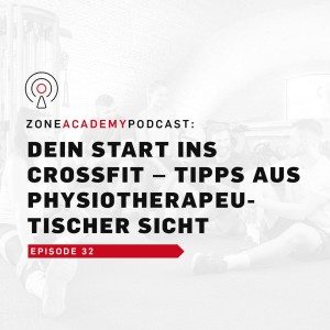 CrossFit aus physiotherapeutischer Sicht – Ist der Sport schädlich? | Zone Academy Podcast Folge 32