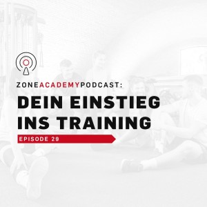 Einstieg ins Training – so gelingt dein Start für nachhaltiges Training | Zone Academy Podcast Folge 29