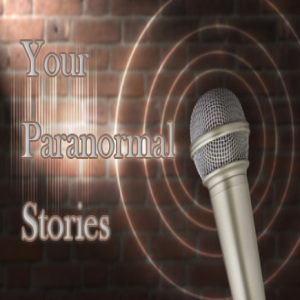 E29-Your Paranormal Stories