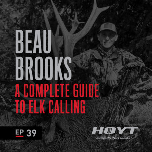 A COMPLETE GUIDE TO ELK CALLING | Beau Brooks