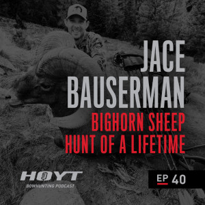 BIGHORN SHEEP HUNT OF A LIFETIME | Jace Bauserman