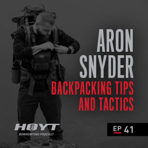 BACKPACKING AND BACKCOUNTRY HUNTING TACTICS | Aron Snyder