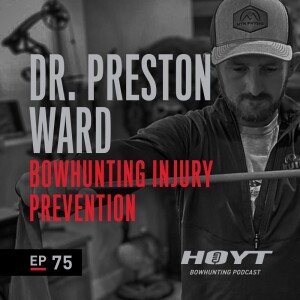 BOWHUNTING INJURY PREVENTION | Dr. Preston Ward