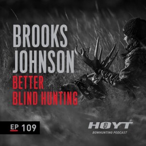 BETTER BLIND HUNTING | Brooks Johnson