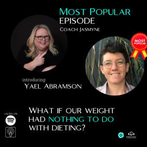 Yael Abramson: Someone told me about my weight, and how I should look and how I should be. And that became truer than who I am.