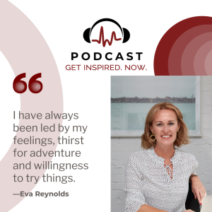 Eva Reynolds: “I have always been led by my feelings, thirst for adventure and willingness to try things.”