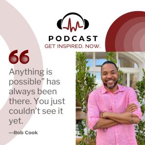 Rob Cook: “Anything is possible” has always been there. You just couldn’t see it yet.