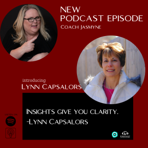 Lynn Capsalors: Insights give you clarity.