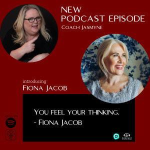 Fiona Jacob: You feel your thinking.