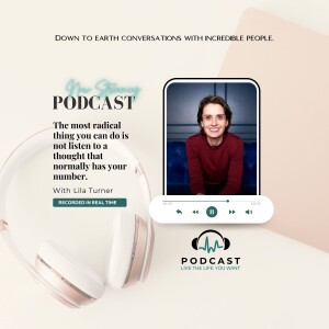Lila Turner: The most radical thing you can do is not listen to a thought that normally has your number.