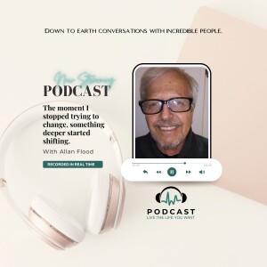 Allan Flood: The moment I stopped trying to change, something deeper started shifting.