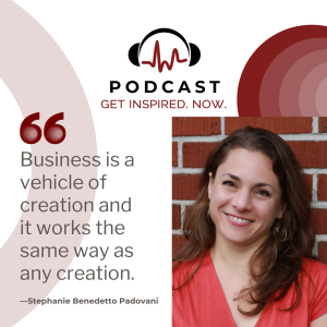 Business is a vehicle of creation and it works the same way as any creation. - Stephanie Benedetto Padovani