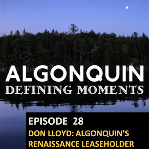 Episode 28: Don Lloyd,:Algonquin’s Renaissance Man - An Interview with grandson Mathew Thivierge