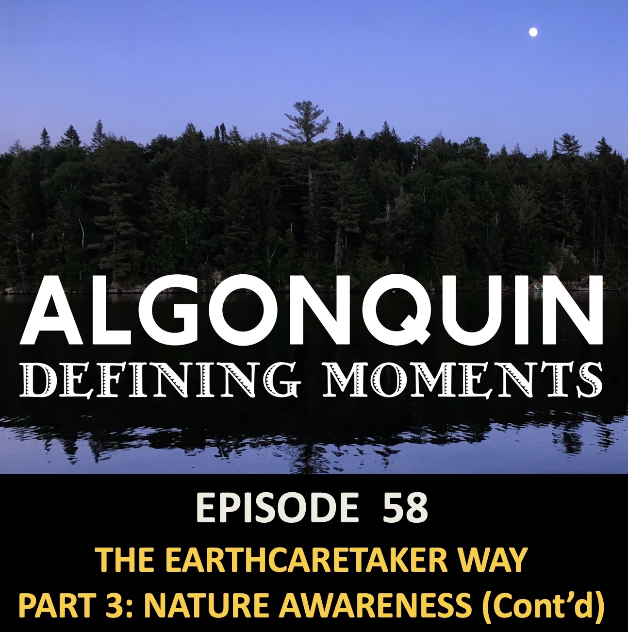 Episode 58: Earth CareTaker Way - Nature Awareness (Cont'd)