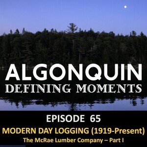 Episode 65: Modern Day Lumbering 1919-Present