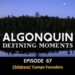 Episode 67: Childrens' Camp Founders