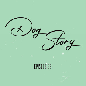 Dog Story - Kyle Rodriguez & Jon Venis