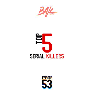 Top 5 Serial Killers (Evelyn Cruz, Vanessa Aguirre, & Jon Venis)