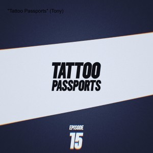 ”Tattoo Passports” (Tony)