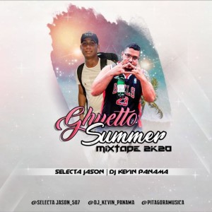 Ghetto Summer Mixtape - Selecta Jason Ft Dj KevinPanama (1)