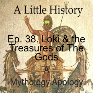 Ep. 38. Loki and the Treasures of The Gods