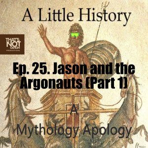 Ep. 25. Jason and the Argonauts (Part 1)