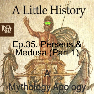 Ep.35. Perseus & Medusa (Part 1)