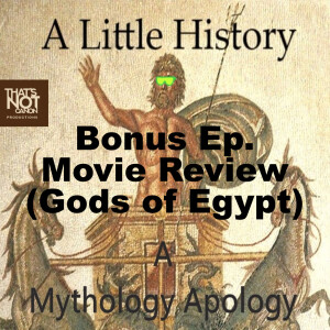 Bonus Ep. Movie Review (Gods of Egypt)