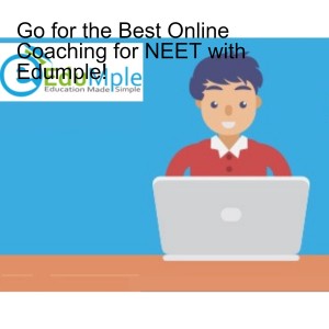 Go for the Best Online Coaching for NEET with Edumple!