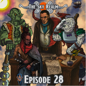 The Sky Realm - Episode 28 - DnD5e