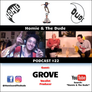 Homie & The Dude #22 - Grove