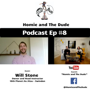 Homie & The Dude #8 - Will Stone