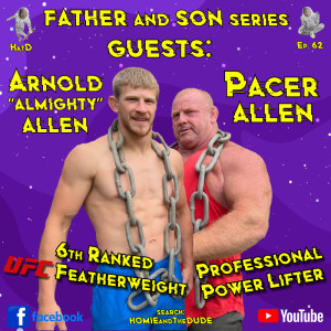 Father and Son Series - UFC Featherweight, Arnold Allen, and his dad, Pacer Allen - HATD S2 #62