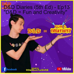 D&D Diaries (5th Ed) - Ep13 ”D&D = Fun and Creativity”