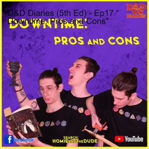 D&D Diaries (5th Ed) - Ep17 “ Downtime: Pros and Cons”