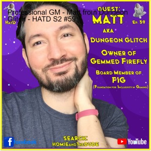 Professional GM - Matt from Dungeon Glitch - HATD S2 #59