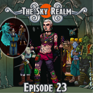 The Sky Realm - Episode 23 - DnD5e