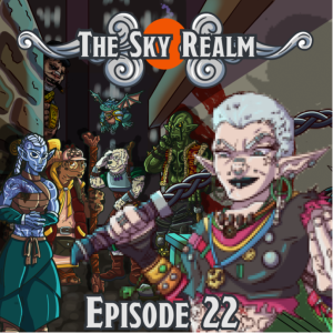 The Sky Realm - Episode 22 - DnD5e