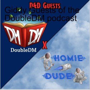 Giddy Guests of the DoubleDM podcast