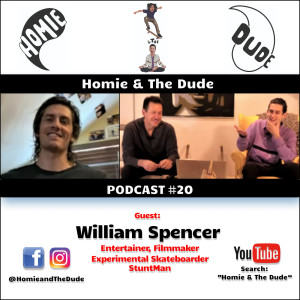 Homie & The Dude #20 - William Spencer