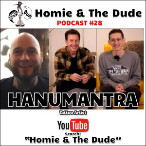 Homie & The Dude #28 - Hanumantra