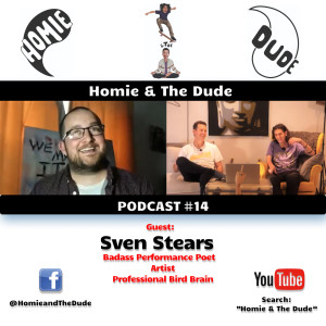 Homie & The Dude #14 - Sven Stears